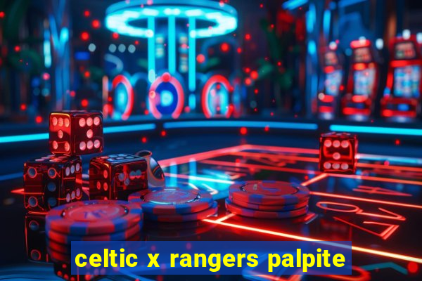 celtic x rangers palpite